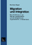 Migration und Integration - Eine Einführung in das Wanderungsgeschehen und die Integration der Zugewanderten in Deutschland