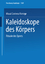 Maud C. Hietzge: Kaleidoskope des Körper