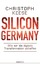 Christoph Keese: Silicon Germany - Wie w