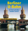 Berliner U-Bahn - In Fahrt seit über 100 Jahren