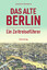 Joachim Brunold: Das alte Berlin - Ein Z