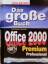 Das große Buch Office 2000 Premium Profe