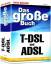 Das große Buch T-DSL und ADSL [Gebundene