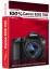 100% Canon EOS 70D - Das Kamera-Handbuch