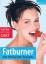 Fatburner: Die 250 besten Rezepte