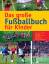 n/a: Das große Fußballbuch für Kinder: M