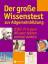 Der grosse Wissenstest zur Allgemeinbildung – 600 Fragen - Wissen testen einmal anders