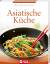 Asiatische Küche (Küchen-Classics) : Übe