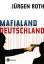 Jürgen Roth: Mafialand Deutschland