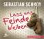 Sebastian Schnoy: Lass uns Feinde bleibe