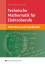 Technische Mathematik für Elektroberufe: Technische Mathematik für Elektroberufe