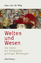 Welten und Wesen - die Seele als Schauplatz geistiger Wirkungen