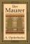 Adolf Opderbecke: Der Maurer - Umfassend Adolf Opderbecke: Der Maurer - Umfassend