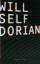 Will Self: Dorian. Roman. - signiert