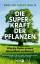 Willis, Kathy Prof. Dr.: Die Superkraft 