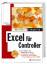 Excel für Controller - Effektiv und pragmatisch Excel nutzen