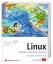 Linux – Installation, Konfiguration, Anwendung