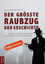 Der größte Raubzug der Geschichte – Warum die Fleißigen immer ärmer und die Reichen immer reicher werden