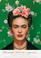 Frida Kahlo: Frida Kahlo. Ich werde Dich