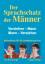 Der Sprachschatz der Männer – Verstehen - Mann  Mann - Verstehen. Basiswissen für die lernbegierige Frau
