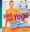 Stark mit Yoga: Stark mit Yoga