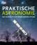 Will Gater: Praktische Astronomie : Das 