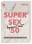 Tracey Cox: Super Sex beginnt mit 50 - S