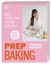 Cynthia Barcomi: Prep baking - gut vorbe