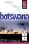 Botswana - [das komplette Reisehandbuch zu Botswana, geschrieben von einem Landeskenner mit jahrelanger Afrika-Erfahrung]