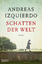 Andreas Izquierdo: Schatten der Welt: Ro