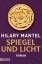 Hilary Mantel: Spiegel und Licht: Roman