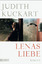 Judith Kuckart: Lenas Liebe