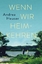 Andrea Heuser: Wenn wir heimkehren