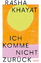 gebrauchtes Buch – Rasha Khayat – Ich komme nicht zurück - Roman | Nominiert für den Hamburger Literaturpreis 2024 (Buch des Jahres | Shortlist) – Bild 1