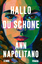 Ann Napolitano: Hallo, du Schöne / Roman