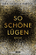 Burton, Tara Isabella: So schöne Lügen, Burton, Tara Isabella: So schöne Lügen,