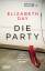 Elizabeth Day: Die Party - Wie gut kenns