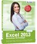 Excel 2013 - Basiswissen für Excel-Einsteiger – Leicht verständlich - komplett in Farbe!