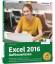 Inge Baumeister: Excel 2016 Aufbauwissen