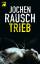 Jochen Rausch,: Trieb - 13 Storys