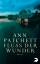 Ann Patchett: Fluss der Wunder