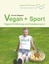 Arnold Wiegand: Vegan + Sport - Vegane E