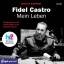 Ignacio Ramonet: Fidel Castro - Mein Leb