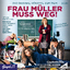 Frau Müller muss weg! - Das Original-Hör