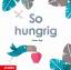 neues Buch – Florian Pigé – So hungrig – Bild 1