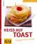 Tanja Dusy: Heiss auf Toast (GU Leicht g Tanja Dusy: Heiss auf Toast (GU Leicht g