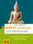 Marie Mannschatz: Buddhas Anleitung zum 