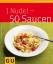 Cornelia Schinharl: 1 Nudel - 50 Saucen 