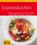 Martina Kittler: Expresskochen vegetaris