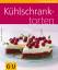 Christa Schmedes: Kühlschranktorten